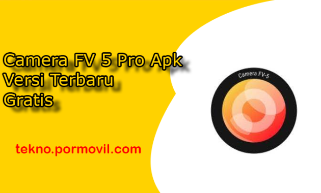 Unduh versi terbaru dari Kamera FV 5 Pro Apk